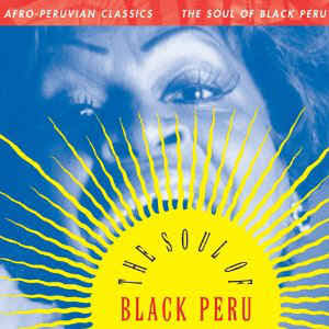 VARIOUS - AFRO-PERUVIAN CLASSICS: THE SOUL OF BLACK PERU VINYL
