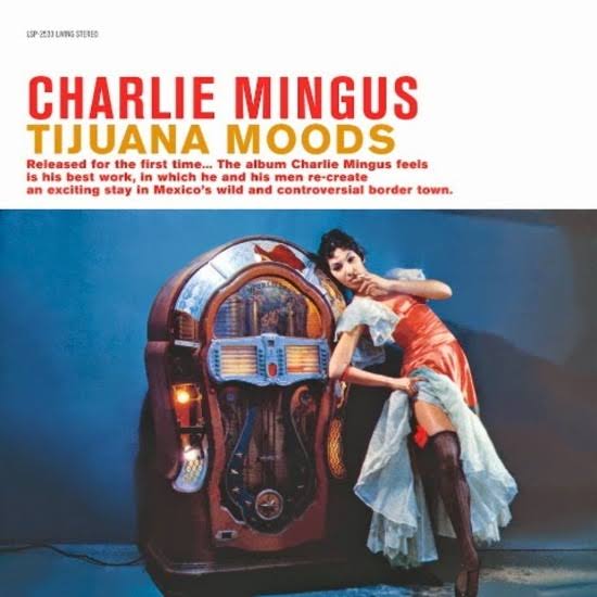 CHARLIE MINGUS - TIJUANA MOODS VINYL