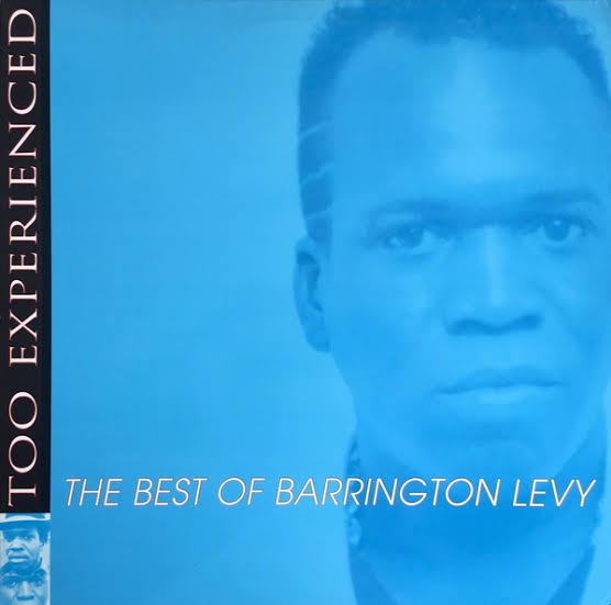BARRINGTON LEVY - TOO EXPERIENCED... THE VERY BEST OF BARRINGTON LEVY VINYL