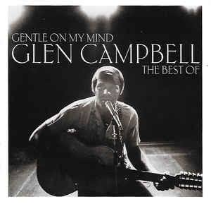 GLEN CAMPBELL - GENTLE ON MY MIND: THE BEST OF GLEN CAMPBELL VINYL