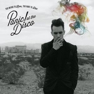PANIC! AT THE DISCO - TOO WEIRD TO LIVE, TOO RARE TO DIE! VINYL