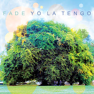 YO LA TENGO - FADE VINYL