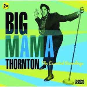 BIG MAMA THORTON - THE ESSENTIAL RECORDINGS CD