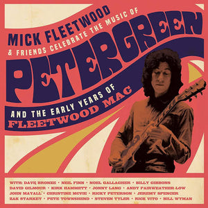MICK FLEETWOOD -  AND FRIENDS CELEBRATE THE MUSIC OF PETER GREEN AND THE EARLY YEARS OF FLEETWOOD MAC (4LP) VINYL