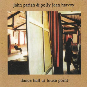 JOHN PARISH & POLLY JEAN HARVEY - DANCE HALL AT LOUSE POINT VINYL