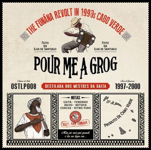 VARIOUS - POUR ME A GROG: THE FUTANÁ REVOLT IN 1990'S CABO VERDE VINYL