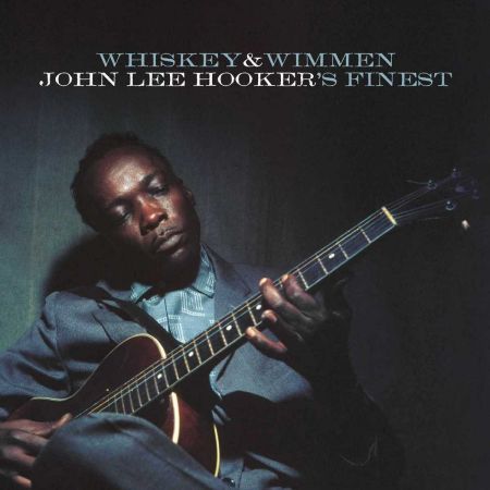 JOHN LEE HOOKER - WHISKEY & WIMMEN: JOHN LEE HOOKER'S FINEST VINYL