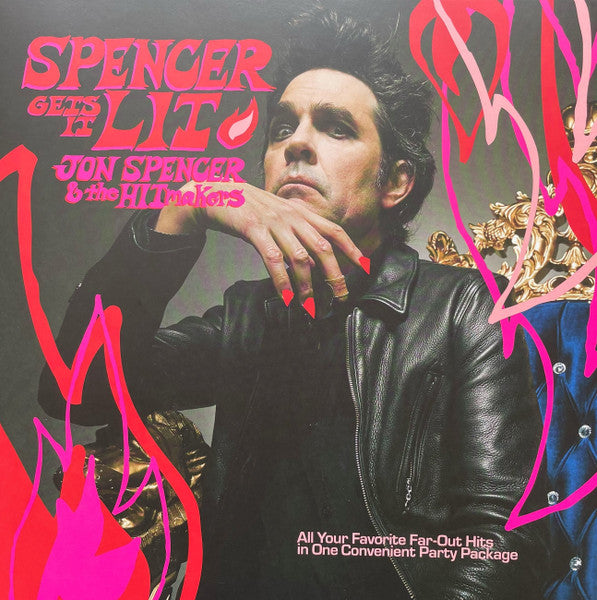 JON SPENCER AND THE HITMAKERS - SPENCER GETS IT LIT VINYL
