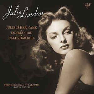 JULIE LONDON - JULIE IS HER NAME / LONELY GIRL / CALENDAR GIRL + BONUS TRACKS (2LP) VINYL