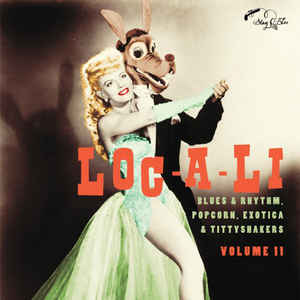 VARIOUS - LOC-A-LI: BLUES & RHYTHM, POPCORN, EXOTICA... VOLUME 11 (10") VINYL