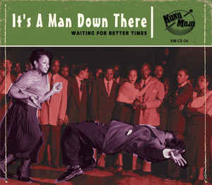 VARIOUS - IT'S A MAN DOWN THERE: WAITING FOR BETTER TIMES CD