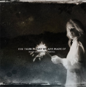 MARY CHAPIN CARPENTER - THE THINGS WE ARE MADE OF VINYL
