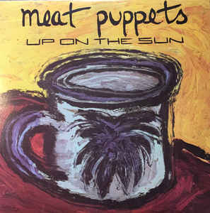 MEAT PUPPETS - UP ON THE SUN VINYL