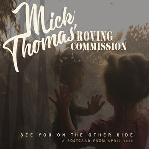 MICK THOMAS' ROVING COMMISSION - SEE YOU ON THE OTHER SIDE (A POSTCARD FROM APRIL 2020) CD