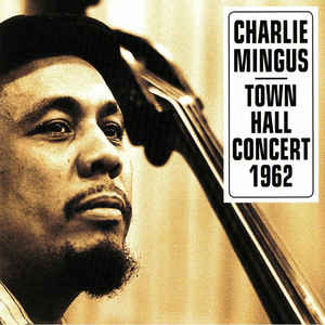 CHARLES MINGUS - TOWN HALL CONCERT 1962 VINYL