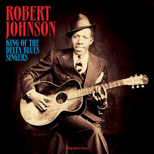 ROBERT JOHNSON - KING OF THE DELTA BLUES SINGERS VINYL