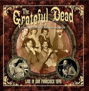GRATEFUL DEAD WITH LINDA RONSTADT AND BOZ SCAGGS - LIVE IN SAN FRANCISCO 1970 VINYL