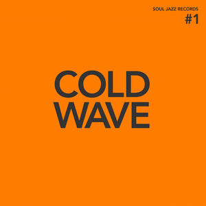VARIOUS ARTISTS - SOUL JAZZ RECORDS: COLD WAVE # 1 (2LP) VINYL