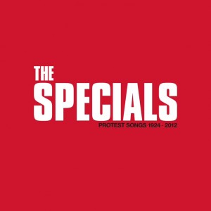 SPECIALS - PROTEST SONGS 1924-2012 VINYL