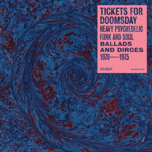 VARIOUS ARTISTS - TICKETS FOR DOOMSDAY: BALLADS AND DIRGES 1970-1975 (BLACK FRIDAY 2021) VINYL