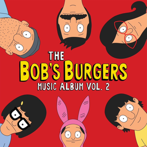 BOB'S BURGERS - MUSIC ALBUM VOL. 2 (3LP) VINYL