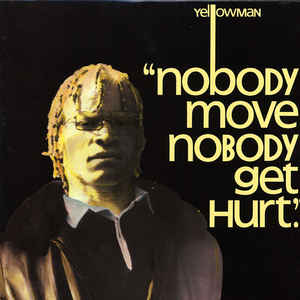 YELLOWMAN - NOBODY MOVE NOBODY GET HURT VINYL