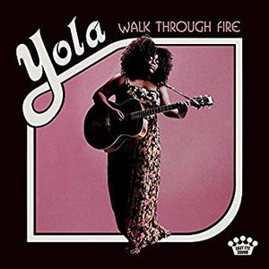 YOLA - WALK THROUGH THE FIRE VINYL
